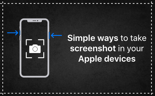 Simple Ways to Take Screenshots on iPhone, iPad, Mac and Apple Watch