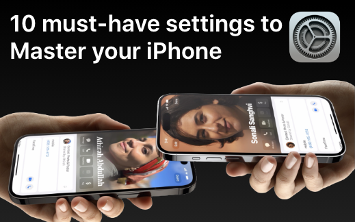 Master your iPhone with these 10 must-have settings.